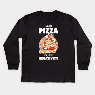 Inhale pizza Exhale negativity Kids Long Sleeve T-Shirt